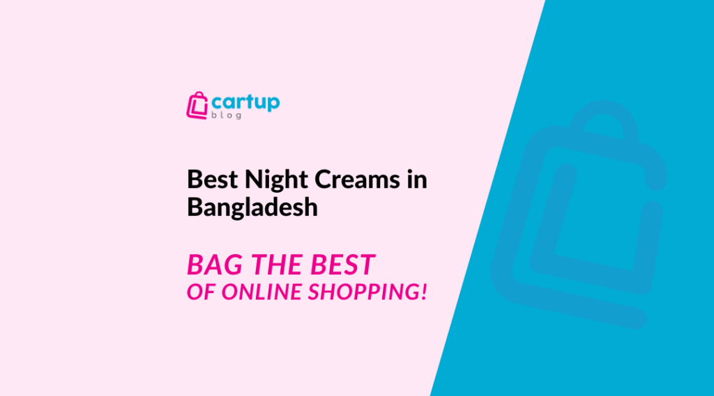 Best Night Creams in Bangladesh Best Night Creams in Bangladesh