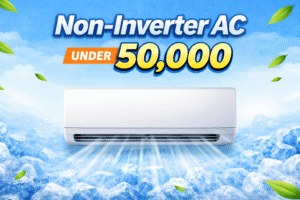 Non inverter AC under 50000